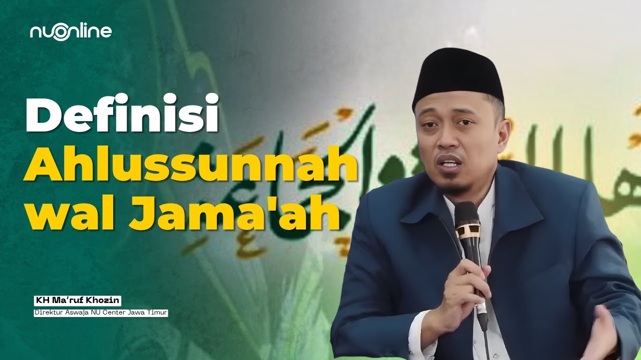 Definisi Mudah Ahlussunnah wal Jama&#039;ah menurut KH Ma&#039;ruf Khozin