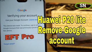Huawei P20 lite ANE-LX1. Remove Google account, bypass frp. FINAL METHOD!!! EFT Pro.