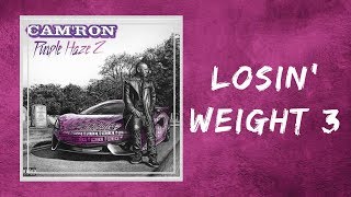 Cam&#39;ron - Losin&#39; Weight 3 (Lyrics)