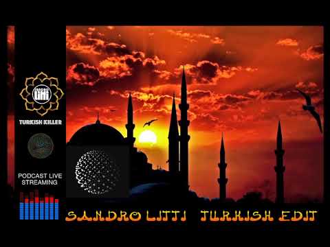 SANDRO LITTI PODCAST- TURKISH EDIT -