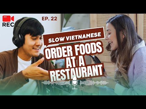 Slow Vietnamese Podcast | Ordering foods at a restaurant| Ep.22