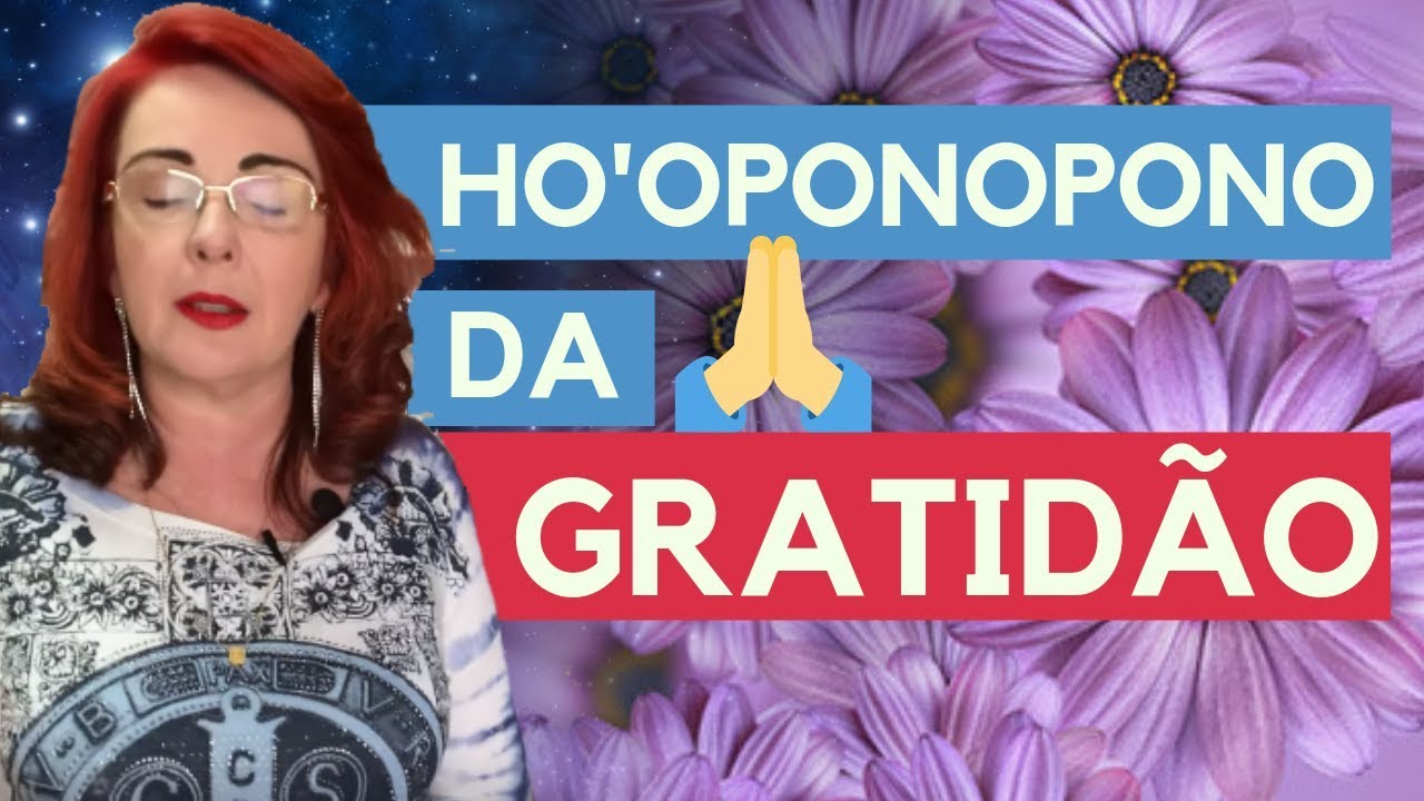 HO'OPONOPONO DA GRATIDÃO: COMO PRATICAR | MARCIA LUZ