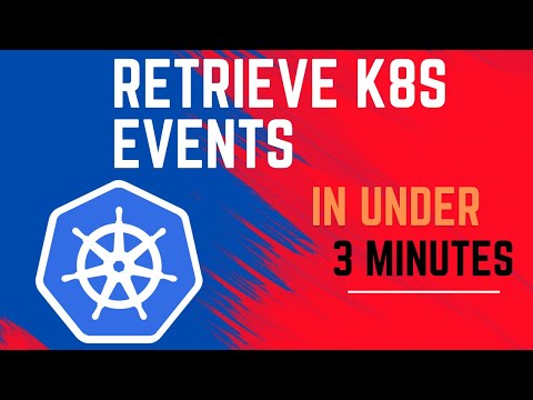 How To View Kubernetes Events For k8s Resources IN UNDER 3 MINUTES