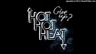 Hot Hot Heat - Give Up