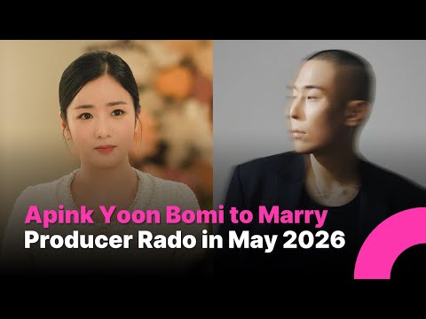 Apink’s Yoon Bomi to Marry Producer Rado in May 2026