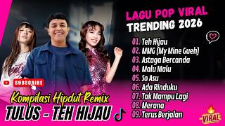 Download lagu Tulus - TEH HIJAU | MMG (My Mine Gueh) | ASTAGA BERCANDA || LAGU HIPDUT VIRAL TIKTOK TRENDING 2026 mp3