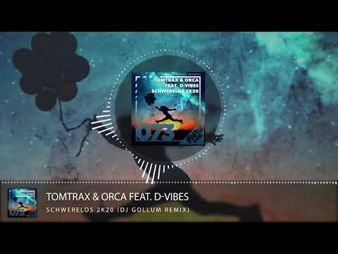 Tomtrax & Orca feat. D-Vibes - Schwerelos 2k20 (DJ Gollum Remix)