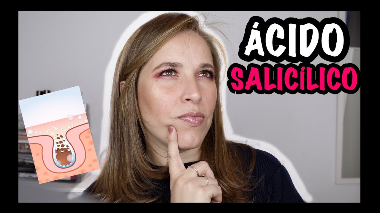 BENEFICIOS DEL ÁCIDO SALICÍLICO | NINA