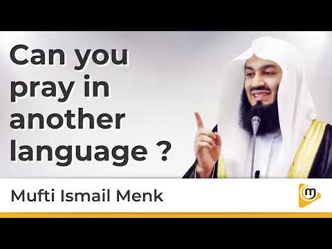 Can you pray in another language - Mufti Menk