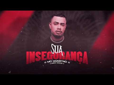 Mc Dcastro , Sua insegurança ( Prod Dodoin & Cadorte )