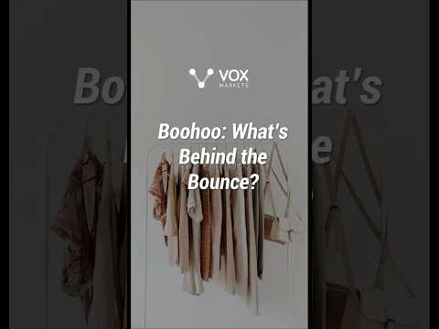 Boohoo: What’s Behind the Bounce