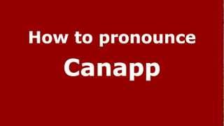 How to pronounce Canapp
