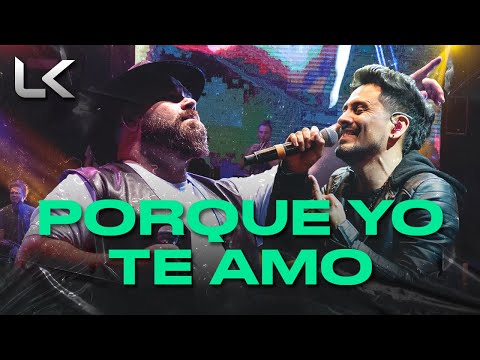 La Konga, Juan Fuentes - PORQUE YO TE AMO