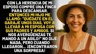 Con la herencia de mi esposo compré una finca para descansar. Entonces mi hijo me llamó: Quédate en