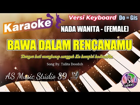 BAWA DALAM RENCANAMU - Talita Doodoh ll KARAOKE ROHANI KRISTEN NADA WANITA (FEMALE)  Do = Gis
