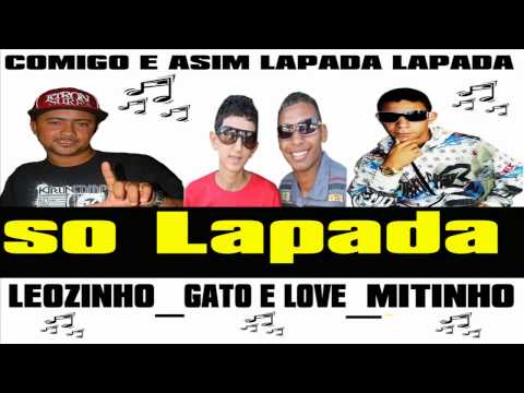 MC LEOZINHO GATO LOVE E MC MITINHO - SO LAPADA