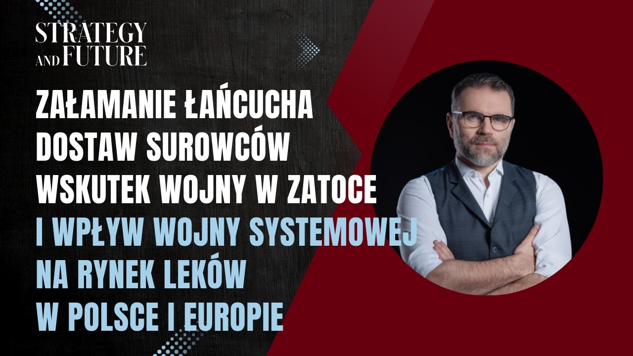 Załamanie łańcucha dostaw wskutek wojny | Wpływ wojny systemowej na rynek leków w Polsce i Europie