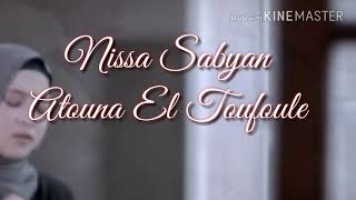 Download lagu Lirik lagu Nissa Sabyan - Atouna El Toufoule || Terjemahan lirik mp3