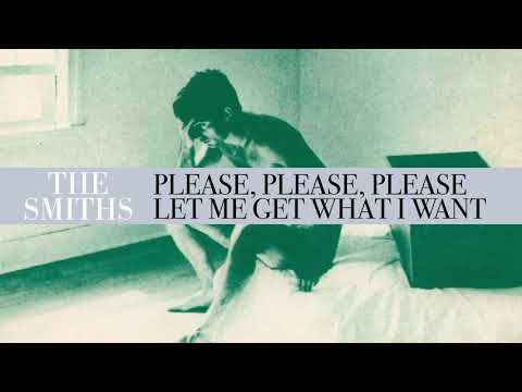 The Smiths — Please, Please, Please Let Me Get What I Want