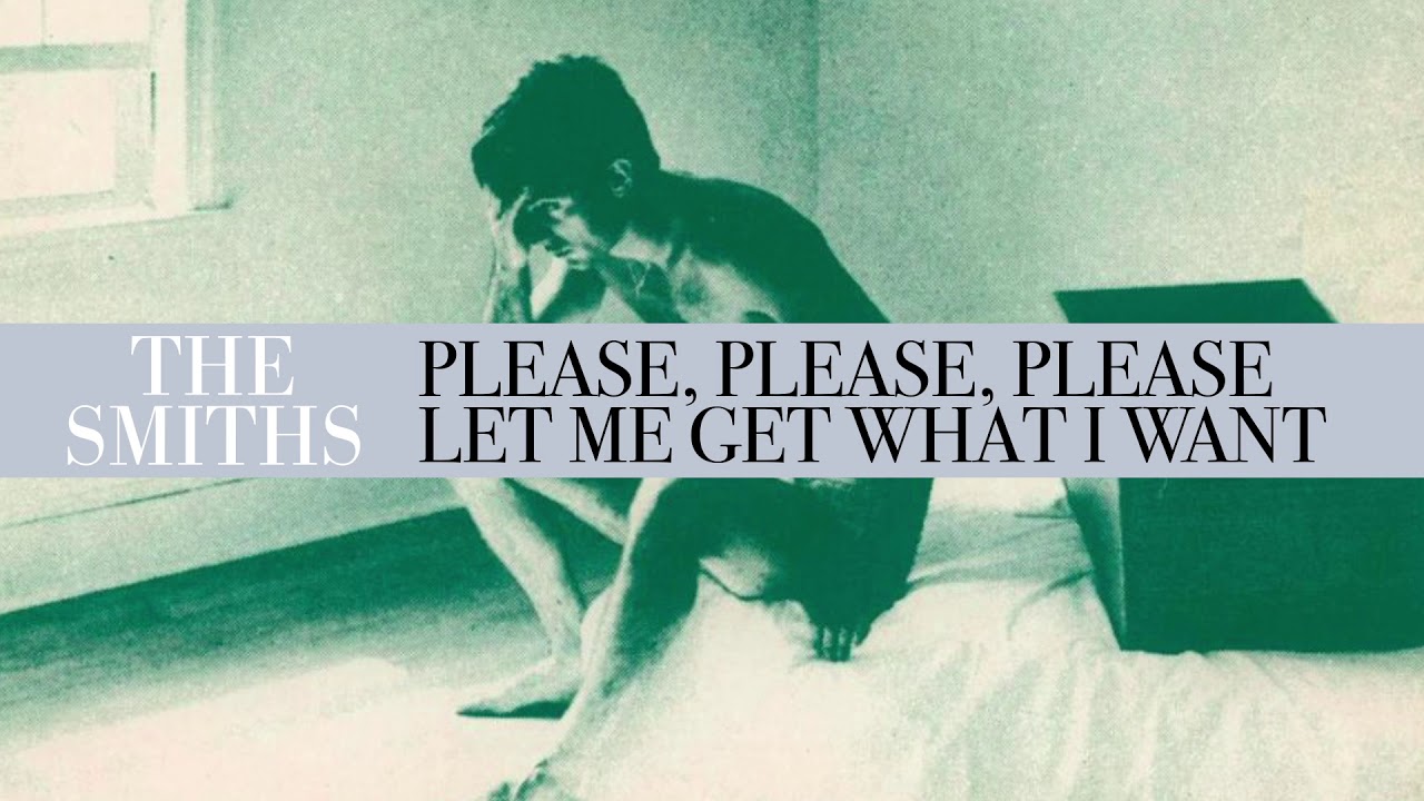 The Smiths - Please, Please, Please, Let Me Get What I Want (Official Audio) - YouTube