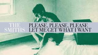 The Smiths - Please, Please, Please, Let Me Get What I Want