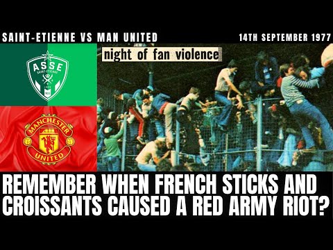 The Battle of the Croissants – Man United vs Saint-Étienne 1977 Explained