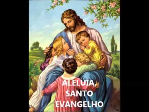 Aleluia, Santo Evangelho video