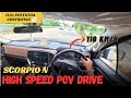 POV FAST DRIVE SCORPIO N PETROL ASMR TEENAGER DRIVES