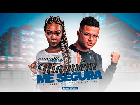 POP NA BATIDA E MC JHENIFFER - NINGUÉM ME SEGURA - REMIX BREGA FUNK