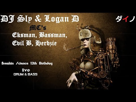 DJ's Sly b2b Logan D & MC's Eksman,Bassman,Evil B,Herbzie - Breakin Science 12th Birthdayドラムベース