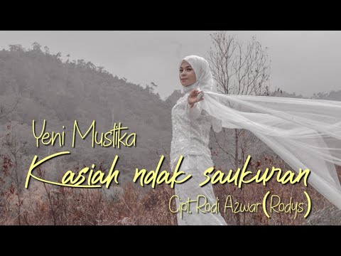 Kasiah Ndak Saukuran - Yeni Mustika (YeniKDI) Lagu Minang Terbaru Rodys | Musik Video Official