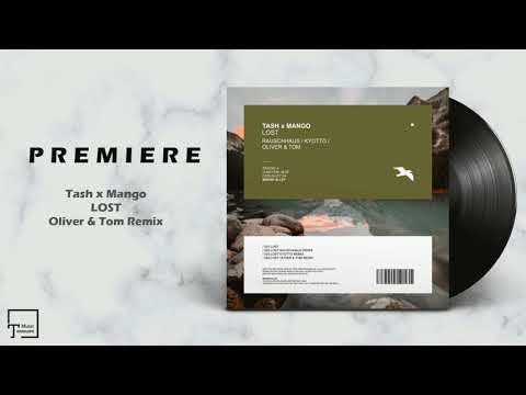 PREMIERE: Tash x Mango - Lost (Oliver & Tom Remix) [MANGO ALLEY]