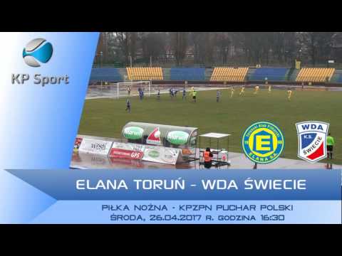 Elana Toruń - Wda Świecie / Zapowiedź / Puchar Polski KPZPN [26.04.2017]