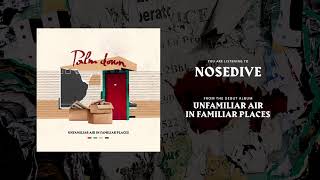 Palm Down - Nosedive