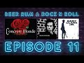 BEER RUM & ROCK N ROLL EPISODE 11 BEER RUM & ROCK N ROLL EPISODE 11