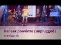 Kanneer Poovinte Unplugged Sreekanth Shoot An Idea SOTD Kappa TV