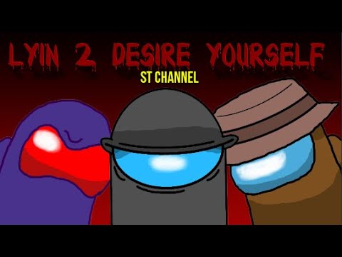 Lyin 2 Desire Yourself [Mashup Animation & Lyrics]  (CG5² , GAMINGLY, RichaadEB  )   ST CHANNEL