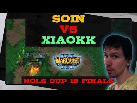 Soin vs Xiaokk - Hols Cup 18 Finals - Warcraft 3