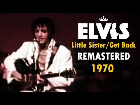 Little Sister And Get Back - Live (August 12, 1970 Las Vegas) Remastered - Elvis Presley