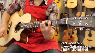 Video thumbnail for [기타인]  Parkwood S27 Guitar Sound by 기타 인 여행