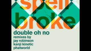 Double Oh No - Spellbroke (Phatworld Remix)
