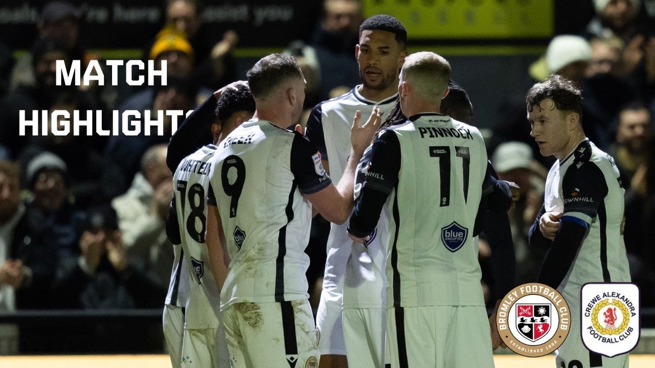 Bromley vs Crewe Alexandra Highlights