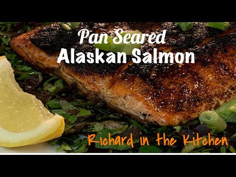 PAN SEARED WILD ALASKAN SOCKEYE SALMON | RICHARD IN THE KITCHEN