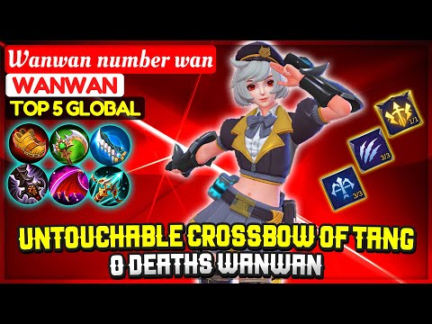 Untouchable Crossbow of Tang, 0 Deaths Wanwan [ Top 5 Global WanWan ] Wanwan number wan - MLBB