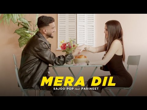 Mera Dil - SaJoo Pop Ft Parineet ( Official Music Video )