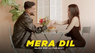 Mera Dil - SaJoo Pop Ft Parineet ( Official Music 