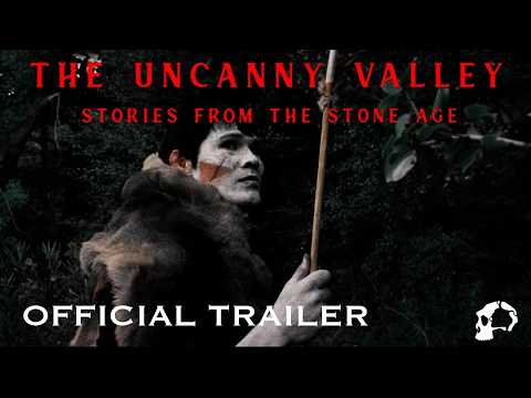 The Uncanny Valley - Stories from the Stone Age | Official Trailer