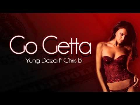 Go Getta - Yung Doza ft Chris B [Doza On The Beat]