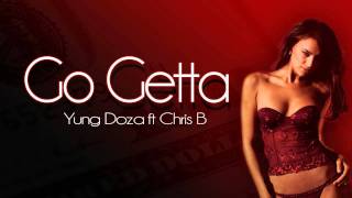 Go Getta - Yung Doza ft Chris B [Doza On The Beat]