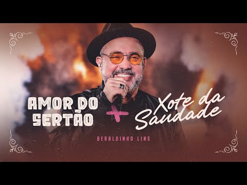 AMOR DO SERTÃO / XOTE DA SAUDADE - Geraldinho Lins (Ao Vivo)